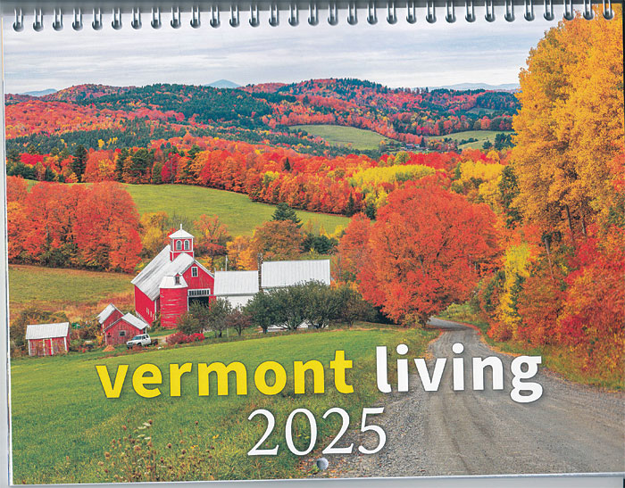 The official 2025 VERMONT LIVING calendar from Vermont. VT Living and Vermont Living are USPTO Trademarks owned by Multimedia Advertising Services Inc. A Vermont Corporation.
